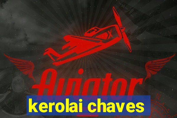 kerolai chaves